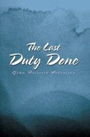 The Last Duty Done 0595316891 Book Cover
