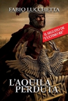 L'Aquila Perduta (Italian Edition) B0FCSKMTK5 Book Cover
