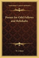 Poems for Odd Fellows and Rebekahs 0766126781 Book Cover