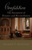 Confession: The Sacrament of Penance and Reconciliation 144783965X Book Cover