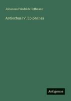 Antiochus IV. Epiphanes 3863825977 Book Cover