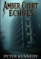 Amber Court: Echoes B0H9NT1RJB Book Cover