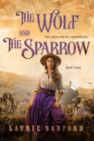 The Wolf and the Sparrow (The Gold Strike Chronicles) B0GR58HTRL Book Cover