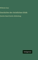 Geschichte der christlichen Ethik: Zweiter Band Zweite Abtheilung 3563998604 Book Cover