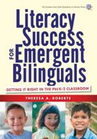 Literacy Success for Emergent Bilinguals: Getting It Right in the Prek-2 Classroom 0807758175 Book Cover