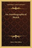 An Autobiographical Sketch 1432583743 Book Cover