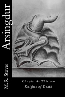 Arsingdur: Chapter 4- Thirteen Knights of Death 1533345759 Book Cover
