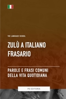 Zulu` A Italiano Frasario - Parole e Frasi Comuni Della Vita Quotidiana (Italian Edition) B0CGTWL32V Book Cover