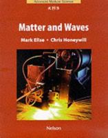 Matter and Waves (Nelson Advanced Modular Science: Physics) 0174482612 Book Cover