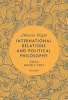 International Relations and Political Philosophy 0198848218 Book Cover