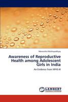 Awareness of Reproductive Health Among Adolescent Girls in India 3848431149 Book Cover