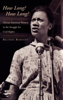 How Long? How Long?: African-American Women in the Struggle for Civil Rights 0195114914 Book Cover