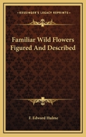 Familiar Wild Flowers 1271169118 Book Cover