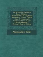 La Grafia del Casato Di Dante Allighieri Rivendicata Alla Legittima Originaria Lezione Contra L'Uso Erroneamente Invalso: Lettera Al Cav. Davide Bert 1289603588 Book Cover