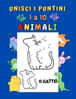Unisci i puntini 1 a 10 Animali: Libro unisci i puntini per bambini 3 anni - Animali da colorare Ippopotamo Coniglio Tigre Maiale B08W3PDDHT Book Cover