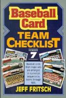 Baseball Card Team Checklist/No 7 0937424781 Book Cover