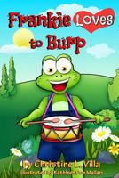 Frankie Loves to Burp 1537628593 Book Cover