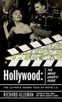 Hollywood: The Movie Lover's Guide: The Ultimate Insider Tour of Movie L.A. 0767916352 Book Cover