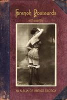 French Postcards: An Album of Vintage Erotica 0789315343 Book Cover
