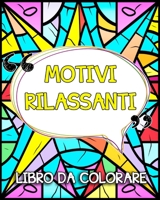 Libro da Colorare con Motivi Rilassanti: Disegni da Colorare Soddisfacenti di diversi Stili, Mandala, Fiori, Geometrie (Italian Edition) B0CLC59ZTF Book Cover