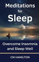 Meditations for Sleep: Overcome Insomnia and Sleep Well 1798618249 Book Cover