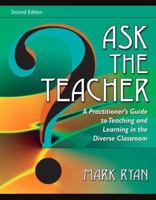 Ask The Teacher: A Practitioner's Guide to Teaching and Learning in the Diverse Classroom (2nd Edition) 020552219X Book Cover