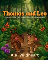 Thomas and Leo: A Trinidad Tale of Friendship and Freedom 9768364017 Book Cover