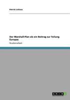 Der Marshall-Plan als ein Beitrag zur Teilung Europas 3640757815 Book Cover