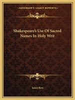 Shakespeare's Use Of Sacred Names In Holy Writ 1425357644 Book Cover