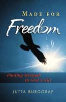 Made for Freedom: Loving, Defending and Living God's Gift 159417167X Book Cover