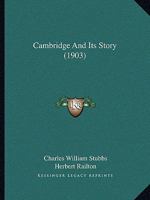 Cambridge and its Story 9354543049 Book Cover