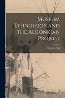 Museum Ethnology and the Algonkian Project 1015199461 Book Cover