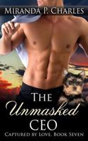 The Unmasked CEO (Captured by Love Book 7) 1542300843 Book Cover
