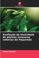 Avaliação da toxicidade de plantas invasoras notórias do Paquistão (Portuguese Edition) 6207572009 Book Cover