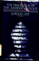The dissolution of the medieval outlook: An essay on intellectual and spiritual change in the fourteenth century (Harper torchbooks ; TB 1897) 0061318973 Book Cover