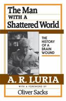 The Man with a Shattered World: The History of a Brain Wound