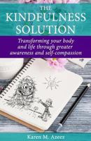 The Kindfulness Solution: Transforming Your Body and Life Through Greater Awareness and Self-Compassion 0692093230 Book Cover
