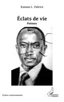 Eclats de vie: Poèmes (Harmattan Cameroun) (French Edition) 2343011869 Book Cover
