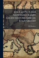 Jos. Lad PIC's Der Nationale Kampf Gegen Das Ungarische Staatsrecht... 127304536X Book Cover