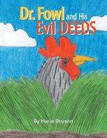 Dr. Fowl and His Evil Deeds 1499005474 Book Cover