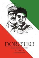 Doroteo: The Boy Who Was Pancho Villa 1450220258 Book Cover