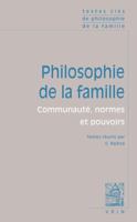 Textes Cles de Philosophie de la Famille: Communaute, Normes Et Pouvoirs 271162482X Book Cover