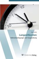 Langzeitkonten: Rahmenbedingungen und Ausgestaltung 3639448871 Book Cover