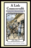 A Little Commonwealth: Family Life in Plymouth Colony 0195013557 Book Cover