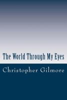 The World Through My Eyes 1491209941 Book Cover