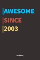 Awesome Since 2003 Notebook: Lined Notebook / Journal Gift, 120 Pages, 6x9, Soft Cover, Matte Finish 1676479740 Book Cover