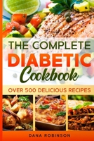 The Complete Diabetic Cookbook: Over 500 Delicious Recipes 1794851887 Book Cover