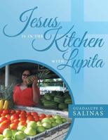 Jesus Is in the Kitchen with Lupita 1489707344 Book Cover