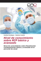 Nivel de conocimiento sobre RCP b�sico y avanzado 620387700X Book Cover