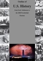 Outline of U.S. History from Early Settlement to the 2008 Presidential Election 150294409X Book Cover